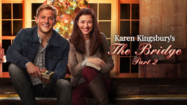 Karen Kingsbury's The Bridge Part 2